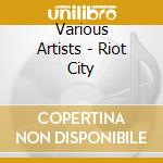 Various Artists - Riot City cd