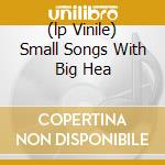(lp Vinile) Small Songs With Big Hea lp vinile di BUZZCOCKS