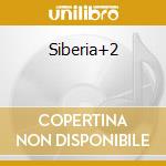 Siberia+2 cd