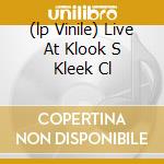 (lp Vinile) Live At Klook S Kleek Cl lp vinile di GRAHAM BOND ORGANIZA