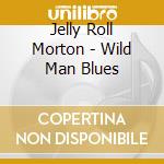 Jelly Roll Morton - Wild Man Blues cd
