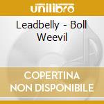 Leadbelly - Boll Weevil cd musicale di LEADBELLY