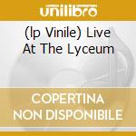 (lp Vinile) Live At The Lyceum cd
