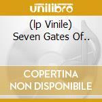 (lp Vinile) Seven Gates Of.. cd
