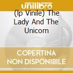 (lp Vinile) The Lady And The Unicorn cd