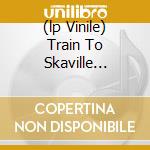 (lp Vinile) Train To Skaville 1966-1 cd