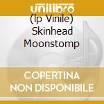 (lp Vinile) Skinhead Moonstomp cd