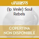 (lp Vinile) Soul Rebels lp vinile di Bob & the wa Marley