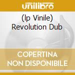 (lp Vinile) Revolution Dub cd