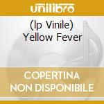 (lp Vinile) Yellow Fever cd