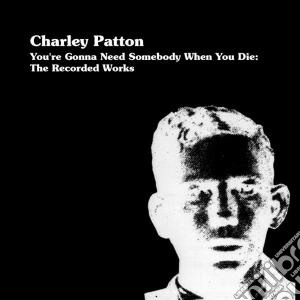 (LP Vinile) Patton, Charley - You're Gonna Need Somebody When You Die: (4 Lp) lp vinile di Charley Patton