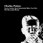 (LP Vinile) Patton, Charley - You're Gonna Need Somebody When You Die: (4 Lp)