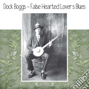 (lp Vinile) False Hearted Lover's Blues lp vinile di Dock Boggs