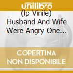 (lp Vinile) Husband And Wife Were Angry One Nigh lp vinile di Charlie Poole