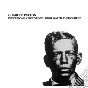 (lp Vinile) Electrically Recorded: High Water Everyw lp vinile di Charley Patton