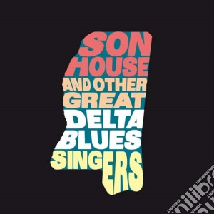 (lp Vinile) And The Other Great Delta Blues Singers lp vinile di Son House
