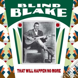 (LP Vinile) Blind Blake - That Will Happen No More lp vinile di Blind Blake