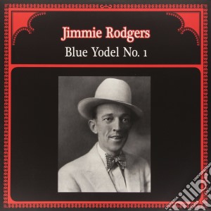 Jimmie Rodgers - Blue Yodel No.1 cd musicale di Jimmie Rodgers