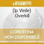 (lp Vinile) Overkill cd