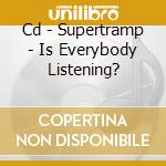 Cd - Supertramp - Is Everybody Listening? cd musicale di SUPERTRAMP