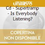 Cd - Supertramp - Is Everybody Listening? cd