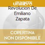 Revolucion De Emiliano Zapata cd musicale di REVOLUCION DE E.ZAPA