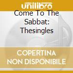 Come To The Sabbat: Thesingles cd