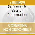 (lp Vinile) In Session Information cd