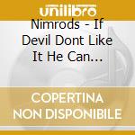 Nimrods - If Devil Dont Like It He Can Sit On cd