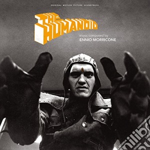 Ennio Morricone - Humanoid (l' Umanoide) cd musicale di Ennio Morricone