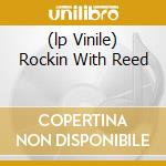 (lp Vinile) Rockin With Reed lp vinile di Jimmy Reed