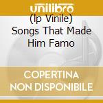 (lp Vinile) Songs That Made Him Famo cd