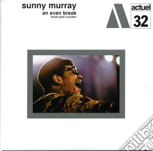 Sunny Murray - An Even Break cd musicale di MURRAY SUNNY