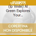 (lp Vinile) Al Green Explores Your.. cd