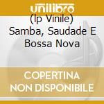 (lp Vinile) Samba, Saudade E Bossa Nova lp vinile di JOBIM ANTONIO CARLOS
