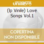 (lp Vinile) Love Songs Vol.1 cd