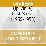 (lp Vinile) First Steps (1955-1958) cd