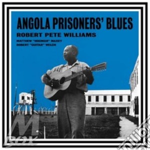 (lp Vinile) Angola Prisoners' Blues lp vinile di WILLIAMS/MAXEY/WELCH