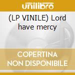 (LP VINILE) Lord have mercy cd