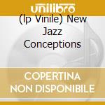 (lp Vinile) New Jazz Conceptions cd