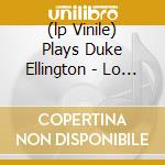 (lp Vinile) Plays Duke Ellington - Lo 180 Gr. lp vinile di Thelonious Monk