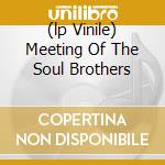 (lp Vinile) Meeting Of The Soul Brothers lp vinile di Milt&charles Jackson