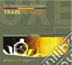Train To Roots - Terra E Acqua