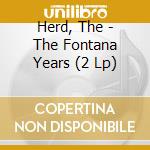 Herd, The - The Fontana Years (2 Lp) cd