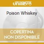 Poison Whiskey cd musicale di Skynyrd Lynyrd