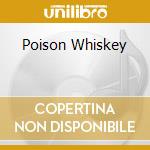 Poison Whiskey cd