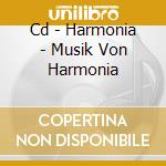 Cd - Harmonia - Musik Von Harmonia cd