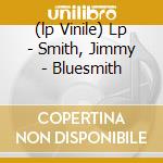 (lp Vinile) Lp - Smith, Jimmy - Bluesmith cd