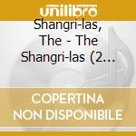 Shangri-las, The - The Shangri-las (2 Lp) cd