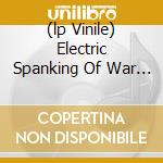 (lp Vinile) Electric Spanking Of War Babies cd